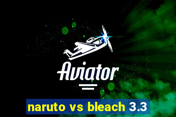 naruto vs bleach 3.3